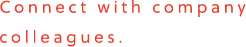 Connect with company colleagues.